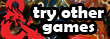Try Other Games*